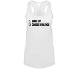 Wake Up Choose Violence Meme T Shirt