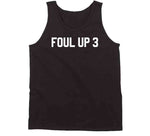 Foul Up 3 T Shirt