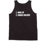 Wake Up Choose Violence T Shirt