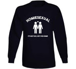 Homiesexual It's Not Sus He's The Homie Meme T Shirt