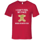 Can't Feel My Face When I'm With You Funny Gingerbread Man Christmas Holiday Crewneck Sweatshirt