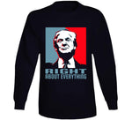 Donald Trump Right About Everything Hope Style T Shirt