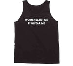 Women Want Me Fish Fear Me Funny Fishing Meme T Shirt