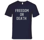 Freedom Or Death Entourage Inspired T Shirt