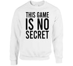 This Game Is No Secret T Shirt