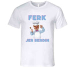 Ferk Jer Berdin Swedish Chef Joe Biden Dank Meme T Shirt