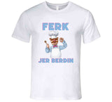 Ferk Jer Berdin Swedish Chef Joe Biden Dank Meme T Shirt