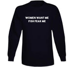 Women Want Me Fish Fear Me Funny Fishing Meme T Shirt