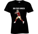 Big Cock Brock Purdy Funny San Francisco Football T Shirt