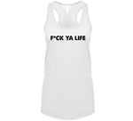 Fck Ya Life Funny T Shirt