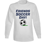 Friends Soccer Day How I Met Your Father Inspired T Shirt