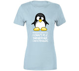 Penguins Can't Fly I Can't Fly Therefore I Am A Penguin Funny T Shirt