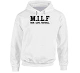 Milf Man I Love Football T Shirt