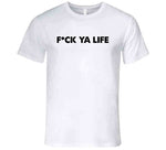 Fck Ya Life Funny T Shirt