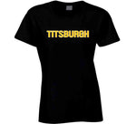 Titsburgh Funny Pittsburgh Football Fan T Shirt