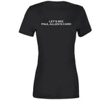 Let's See Paul Allen's Card Funny Meme T Shirt