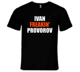 Ivan Freakin Provorov Philadelphia Philly Hockey Fan T Shirt