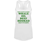 How To Speak Irish Whale Oil Beef Hooked St. Patrick's Day Joke T Shirt