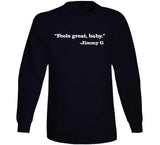 Feels Great Baby Jimmy Garoppolo San Francisco Football Fan T Shirt