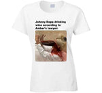 Johnny Depp Drinking Wine According To Amber Heards Lawyer Mega Pint Meme T Shirt