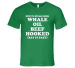 How To Speak Irish Whale Oil Beef Hooked Funny St. Patrick's Day T Shirt