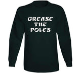 Grease The Poles Philadelphia Football Fan Cool T Shirt