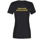 Freelance Gynecologist Frayed Fan Jim Inspired T Shirt