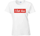 I Eat Ass Industry Harper Stern Inspired T Shirt