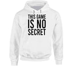 This Game Is No Secret T Shirt