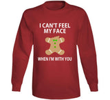 Can't Feel My Face When I'm With You Funny Gingerbread Man Christmas Holiday Crewneck Sweatshirt