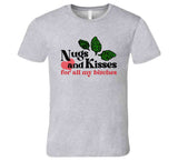 Nugs And Kisses For All My Funny Weed Bud Cool T Shirt