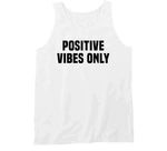 Positive Vibes Only Cool T Shirt