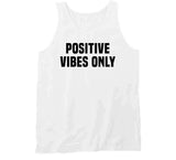 Positive Vibes Only Cool T Shirt