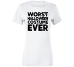 Worst Halloween Costume Ever Funny T Shirt