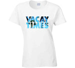 Vacay Times Mike And Dave Need Wedding Dates Inspired T Shirt