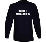 Double It And Pass It On Meme T Shirt