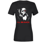 Trump 2024 Terminator I'll Be Back Funny Election T Shirt