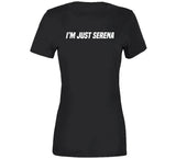 I'm Just Serena Williams Tennis Fan T Shirt