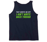 They Wrote Me Off I Ain't Write Back Though Geno Smith Seattle Football Fan T Shirt