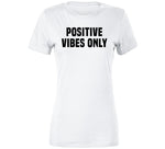 Positive Vibes Only Cool T Shirt