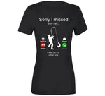 Sorry I Missed Your Call I Was On The Other Line Funny Fishing Joke T Shirt