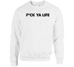 Fck Ya Life Funny T Shirt