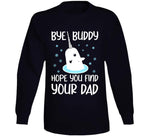 Bye Buddy Hope You Find Your Dad Narwhal Christmas Sweater Elf Fan Crewneck Sweatshirt