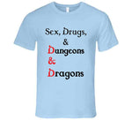 Sex Drugs And Dungeons And Dragons Knocked Up Inspired T Shirt