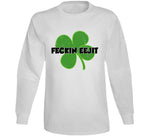 Feckin Eejit Funny St Patricks Day T Shirt