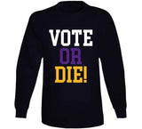 Vote Or Die Lebron James Inspired T Shirt