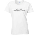 Let's See Paul Allen's Card Meme T Shirt