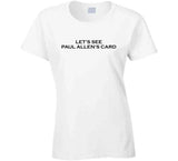 Let's See Paul Allen's Card Meme T Shirt