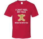 Can't Feel My Face When I'm With You Funny Gingerbread Man Christmas Holiday Crewneck Sweatshirt