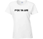 Fck Ya Life Funny T Shirt